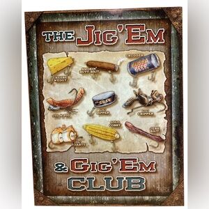 The Jig'Em & Gig'Em Club Tin Metal Sign Wall Art Lake House Cabin Fishing Lure